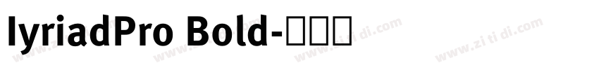 IyriadPro Bold字体转换